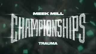 Video voorbeeld van "Meek Mill - Trauma [Official Audio]"