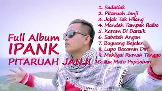 Full Album [ IPANK ] Pitaruah Janji  Nonstop Tanpa Iklan