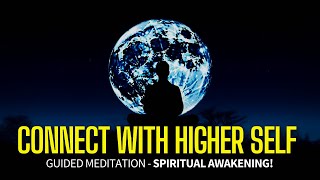 Connect with Your Higher Self: A Guided Meditation for Spiritual Awakening