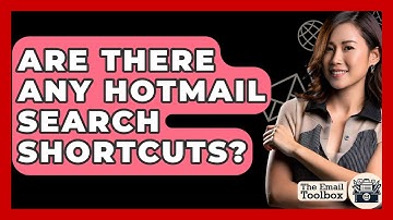 Are There Any Hotmail Search Shortcuts? - TheEmailToolbox.com