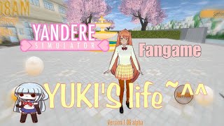 YUKI'S LIFE~||Fan•game yandere simulator||~