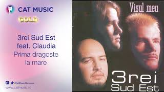 3 Sud Est Feat. Claudia - Prima Dragoste La Mare