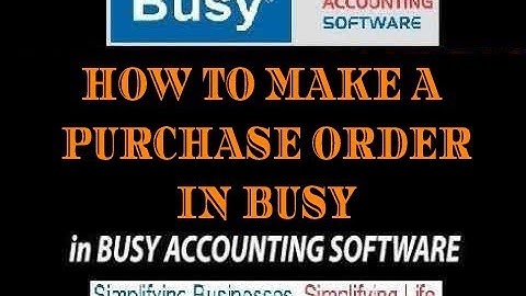 HOW TO MAKE A PURCHASE ORDER IN BUSY || BENIFIT OF PURCHASE ORDER IN BUSY ||