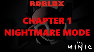 I PLAYED THE MIMIC NIGHTMARE MODE IN ROBLOX (BIG CLUTCH AT THE END!!!!)