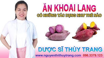 Ăn khoai lang có tác dụng gì? Ăn nhiều khoai lang có tốt