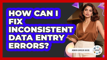 How Can I Fix Inconsistent Data Entry Errors?