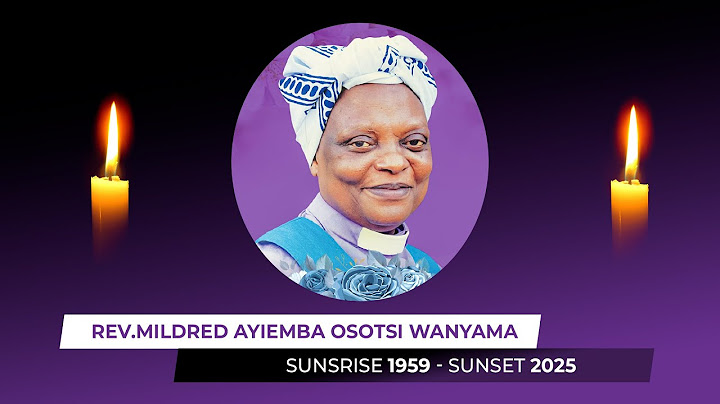 CELEBRATING THE LIFE OF REV. MILDRED AYIEMBA WANYAMA