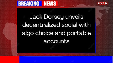 Jack Dorsey unveils decentralized social with algo choice and portable accounts