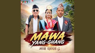 MAWA YANG-GHANG (feat. Ganga Phiyak)
