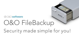 O&O FileBackup: Instant. Reliable. Fast. Security made simple for you!