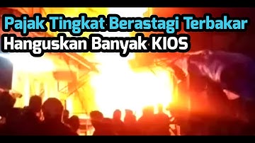 Kebakaran Pajak Tingkat Berastagi Tanah Karo