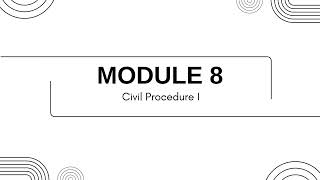 Civil Procedure I | Mod 8 | Module 8 Quiz – Raw Questions