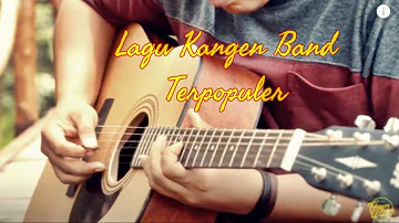 LAGU  KANGEN BAND FULL ALBUM POPULAR DAN HITS TAHUN 2000AN