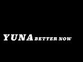 Yuna Better Now mp3