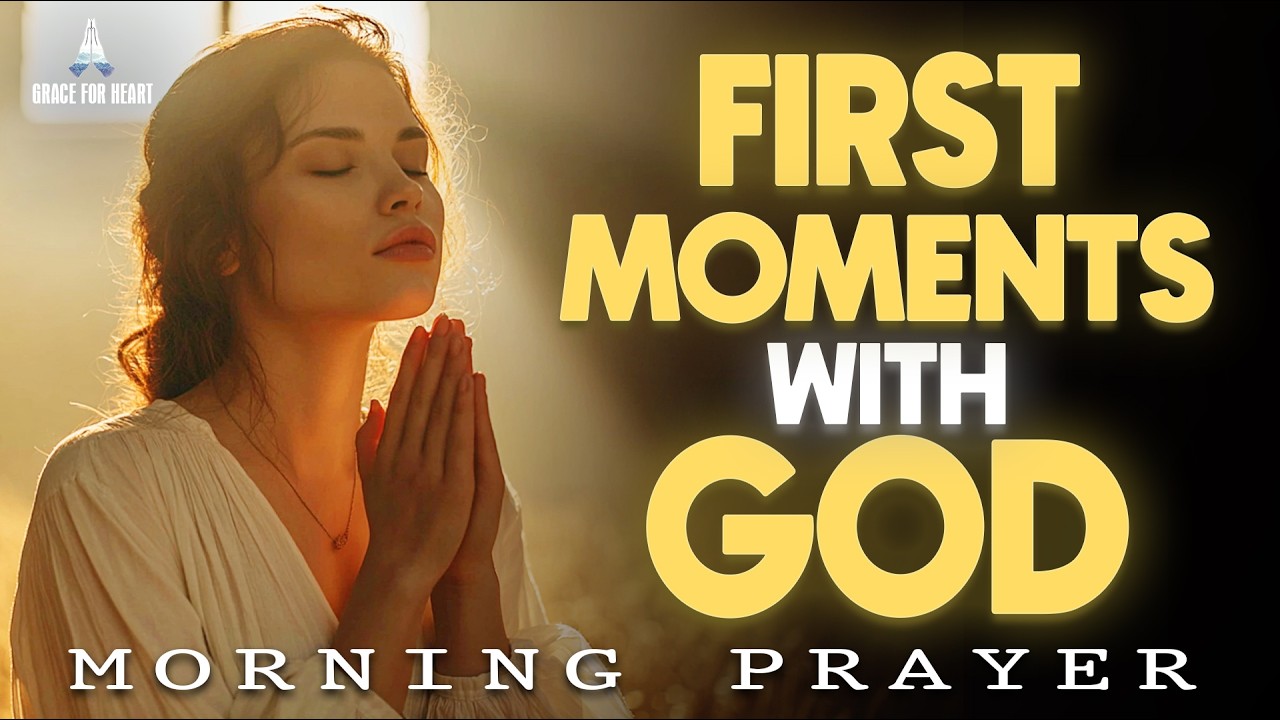 Give God the First Moments of Your Day | Blessed Morning Prayer | Morning Prayer