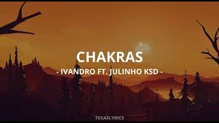 Ivandro - Chakras Ft Julinho Ksd Letra