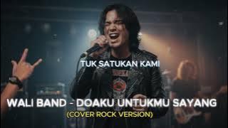 Wali Band - Doaku Untukmu Sayang (Rock Cover) - Nostalgia!