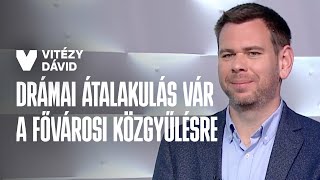 Vitézy: drámai átalakulás vár a Fővárosi Közgyűlésre