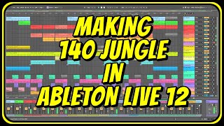 Making 140 JUNGLE in Ableton LIVE 12