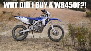 WHY DID I BUY A WR450F?!