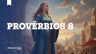 PROVÉRBIOS - CAPÍTULO 8