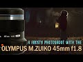 Low Light Shoot with Olympus M.Zuiko 45mm f1.8 ❄️