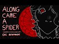 Along came a spider  oc animatic