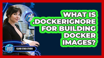 What Is .dockerignore For Building Docker Images? - Cloud Stack Studio