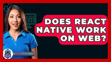 Does React Native Work On Web? - Next LVL Programming