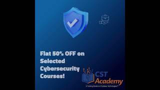 🔥 Flat 50% OFF on Cybersecurity Courses | CST Academy