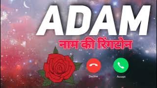 Aadam Name Ringtone | Aadam Name Ki Ringtone | Aadam Name StatusA TO Z INDIAN TECH