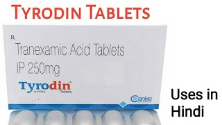Tyrodin Tablets in Hindi ||Tranexamic Acid 250mg Tablets