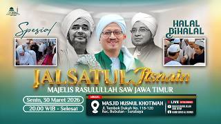 🔴 SIARAN LANGSUNG - JALSATUL ITSNAIN MAJELIS RASULULLAH SAW JAWA TIMUR - 30/03/2026