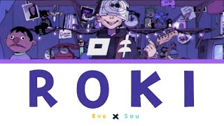 Eve x Sou - ロキ (Roki) KAN/ROM/ENG LYRICS