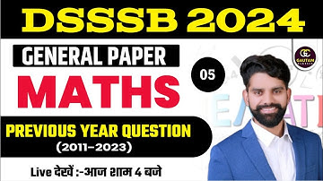 DSSSB GENERAL PAPER  2024  | DSSSB GENERAL PAPER MATHS PREVIOUS YEAR QUESTIONS 05 | HAREESH SIR