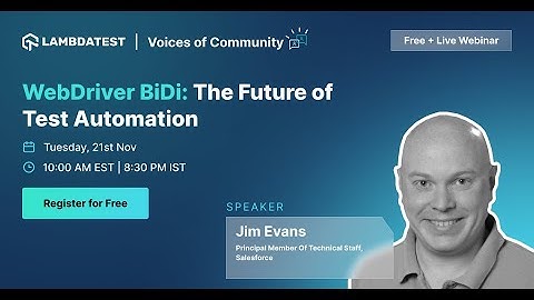 Voices Of Community  | WebDriver BiDi: The Future of Test Automation | Webinar Teaser | LambdaTest