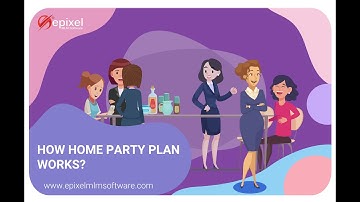 Working of Home Party Plan | Epixel MLM Software