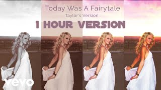 Taylor Swift - Today Was A Fairytale (Taylor's Version) [1 Hour Version]