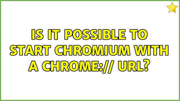 Ubuntu: Is it possible to start chromium with a chrome:// url?