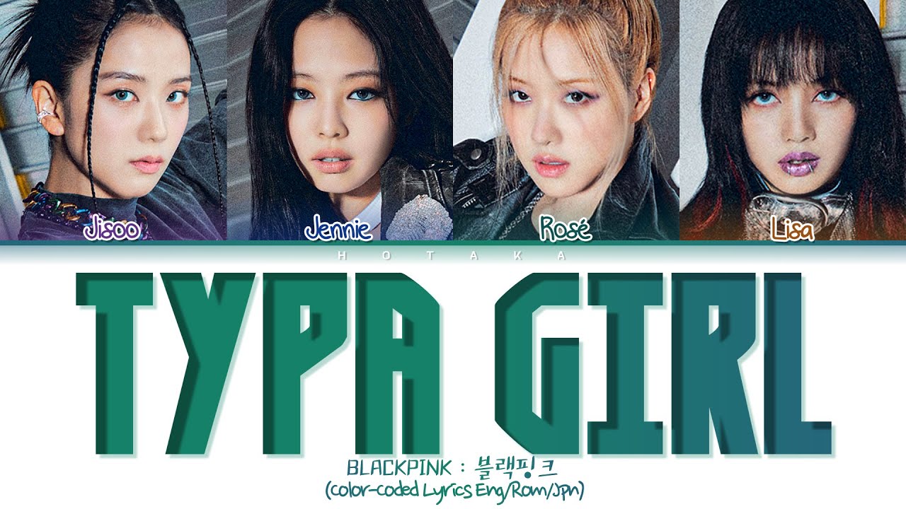 BLACKPINK (블랙핑크) 'Typa Girl' Lyrics (Color Coded Lyrics) - YouTube