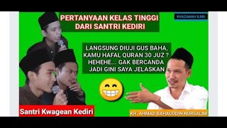 Santri Kwagean Kediri Vs Gus Baha Tanya Jawab Tingkat Tinggi