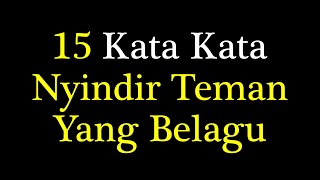 Kata Kata Nyindir Teman Yang Belagu, Sindiran Halus Supaya Sadar