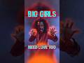 Mac Sho'nuff Says Big Girls Need Love Too