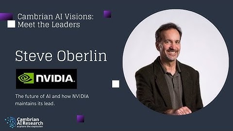 Steve Oberlin, NVIDIA CTO, Interview