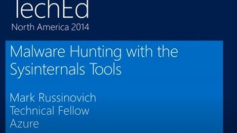 Malware Hunting with Mark Russinovich and the Sysinternals Tools
