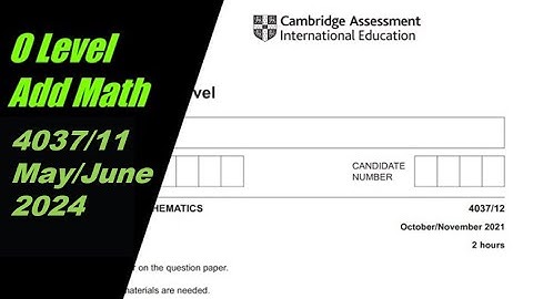 O Level Additional Mathematics Paper 1 4037/11 May/June 2024