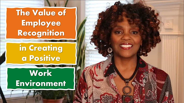 The Value of Employee Recognition in Creating a Positive Work Environment