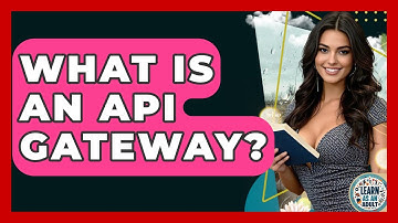 What Is An API Gateway? - Learn As An Adult