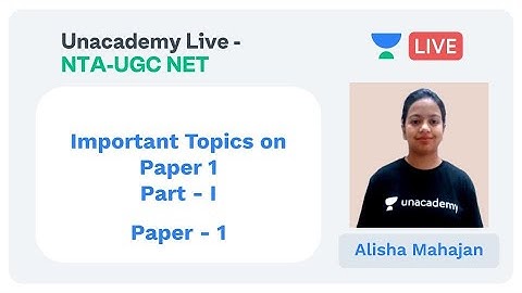 Important Topics Part I | Paper 1 | Unacademy Live - NTA UGC NET |  Alisha Mahajan