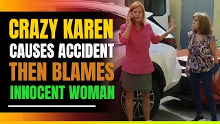 Crazy Karen Causes Car Accident And Tries To Blame Innocent Woman.